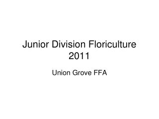 Junior Division Floriculture 2011