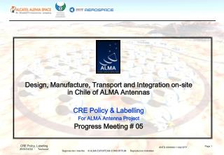 Design, Manufacture, Transport and Integration on-site in Chile of ALMA Antennas