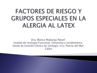 FACTORES DE RIESGO Y GRUPOS ESPECIALES EN LA ALERGIA AL LATEX