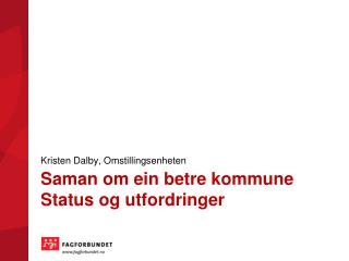 Saman om ein betre kommune Status og utfordringer