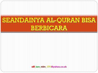 SEANDAINYA AL-QURAN BISA BERBICARA