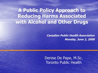 A Public Policy Approach to Reducing Harms Associated with Alcohol and Other Drugs