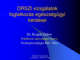 ORSZI vizsgálatok foglalkozás-egészségügyi kérdései