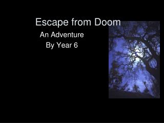 Escape from Doom