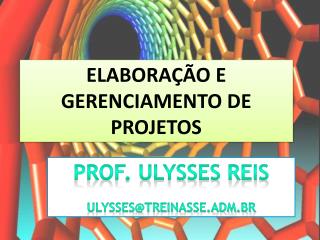ELABORAÇÃO E GERENCIAMENTO DE PROJETOS