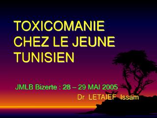 TOXICOMANIE CHEZ LE JEUNE TUNISIEN