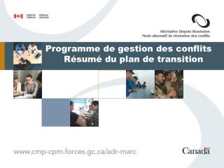 Programme de gestion des conflits Résumé du plan de transition