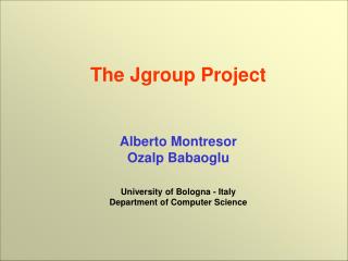 The Jgroup Project Alberto Montresor Ozalp Babaoglu