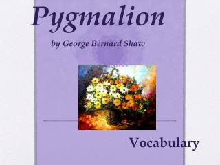 Pygmalion by George Bernard Shaw