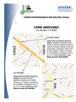 CORSO PROFESSIONALE PER POLIZIE LOCALI COME ARRIVARE! Via Attiraglio 7 R-NORD