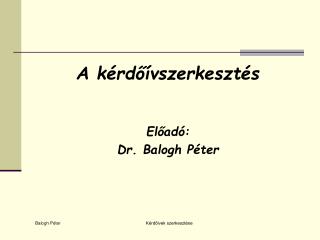 Előadó: Dr. Balogh Péter