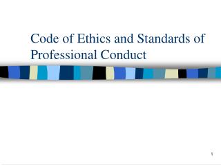 Code of Ethics and Standards of Professional Conduct