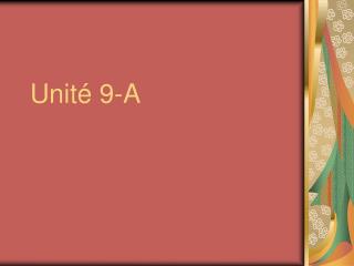 Unité 9-A