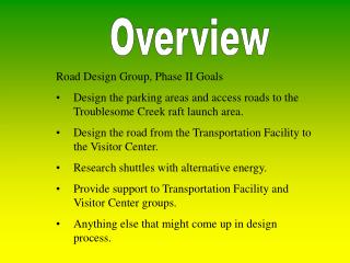 Road Design Group, Phase II Goals