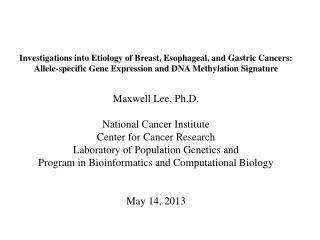 Investigations into Etiology of Breast, Esophageal, and Gastric Cancers: