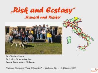 „Risk and Ecstasy“ „Rausch und Risiko“