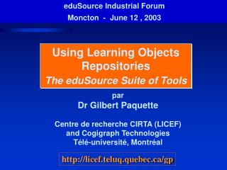 Using Learning Objects Repositories The eduSource Suite of Tools