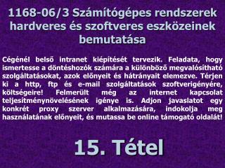 1168-06/3 Számítógépes rendszerek hardveres és szoftveres eszközeinek bemutatása