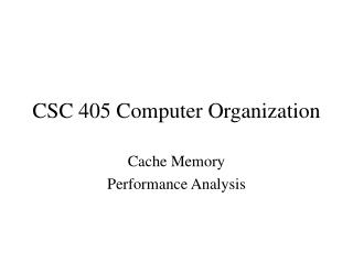 CSC 405 Computer Organization