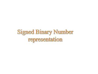 Signed Binary Number representation