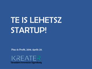 Te is lehetsz startup!