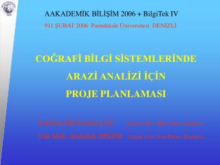 COĞRAFİ BİLGİ SİSTEMLERİNDE ARAZİ ANALİZİ İÇİN PROJE PLANLAMASI