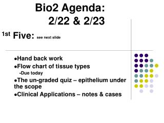 Bio2 Agenda: 2/22 &amp; 2/23