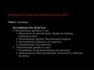 TEMA 5 (5 horas) RECOMBINACIÓN GENÉTICA. 1. Recombinación genética in vivo