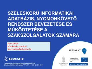Kern Zoltán Közoktatási szakértő Kern.zoltan @ educatio.hu