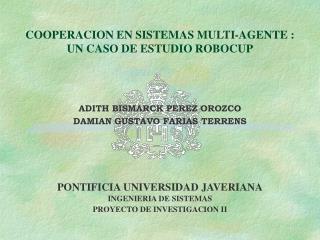 COOPERACION EN SISTEMAS MULTI-AGENTE : UN CASO DE ESTUDIO ROBOCUP