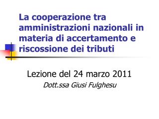 La cooperazione tra amministrazioni nazionali in materia di accertamento e riscossione dei tributi