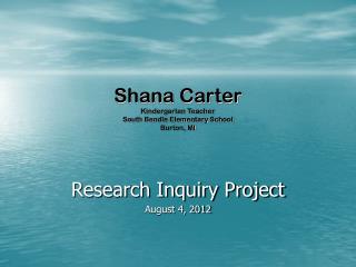 Shana Carter Kindergarten Teacher South Bendle Elementary School Burton, MI