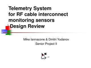 Telemetry System for RF cable interconnect monitoring sensors Design Review