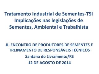 III ENCONTRO DE PRODUTORES DE SEMENTES E TREINAMENTO DE RESPONSÁVEIS TÉCNICOS