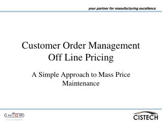 Customer Order Management Off Line Pricing