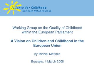 Working Group on the Quality of Childhood within the European Parliament