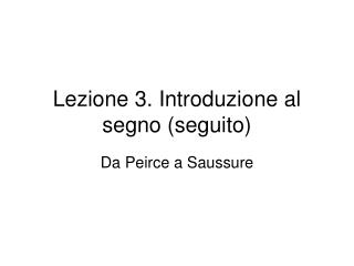 Lezione 3. Introduzione al segno (seguito)