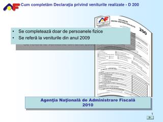 Se completează doar de persoanele fizice Se referă la veniturile din anul 200 9