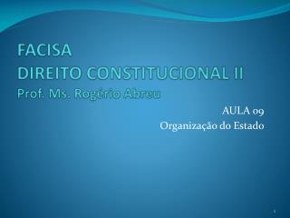 FACISA DIREITO CONSTITUCIONAL II Prof. Ms . Rogério Abreu