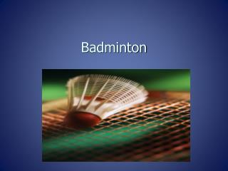 Badminton