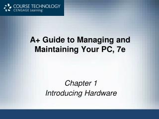 A+ Guide to Managing and Maintaining Your PC, 7e