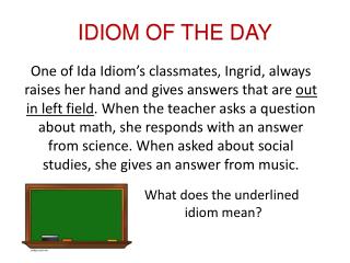 IDIOM OF THE DAY