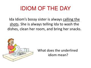 IDIOM OF THE DAY