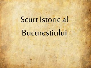 Scurt Istoric al Bucurestiului