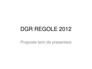 DGR REGOLE 2012