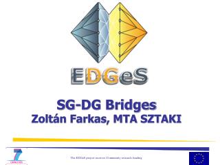 SG-DG Bridges Zoltán Farkas, MTA SZTAKI