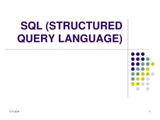 SQL (STRUCTURED QUERY LANGUAGE)