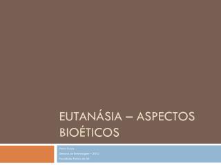 Eutanásia – aspectos bioéticos