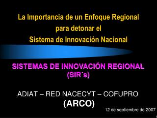 La Importancia de un Enfoque Regional para detonar el Sistema de Innovación Nacional