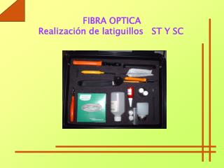 FIBRA OPTICA Realización de latiguillos ST Y SC